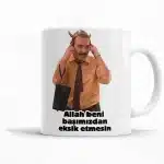 Allah Beni Başımızdan Eksik Etmesin Kupa Bardak