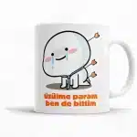 Üzülme Param Ben De Bittim Kupa Bardak