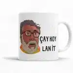 Çay Koy Lan İt Kupa