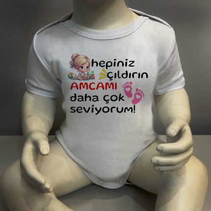 Hepiniz Çıldırın Amcamı Daha Çok Seviyorum Kız Body Baskılı Zıbın