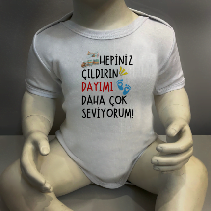 Hepiniz Çıldırın Dayımı Daha Çok Seviyorum Erkek Body Baskılı Zıbın