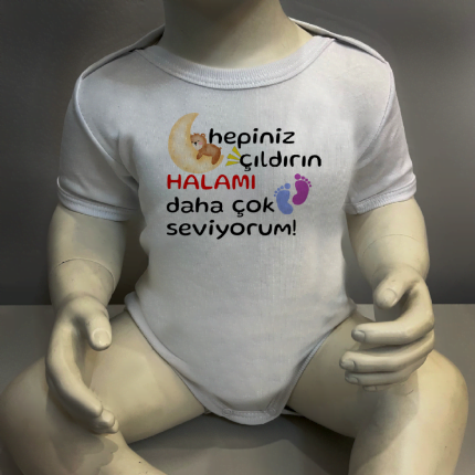 Hepiniz Çıldırın Halamı Daha Çok Seviyorum Unısex Body Baskılı Zıbın