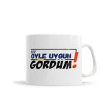 Ben Öyle Uygun Gördüm Kupa Bardak