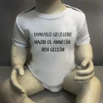 Uykusuz Gecelere Hazır Ol Annecim Ben Geldim Baskılı Body Baskılı Zıbın