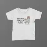 Bekar Halam Var Baskılı Tişört