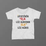 Dedesinin İlk Göz Ağrısının İlk Göz Ağrısı Baskılı Tişört
